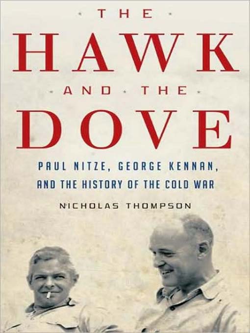 Title details for The Hawk and the Dove by Nicholas Thompson - Available